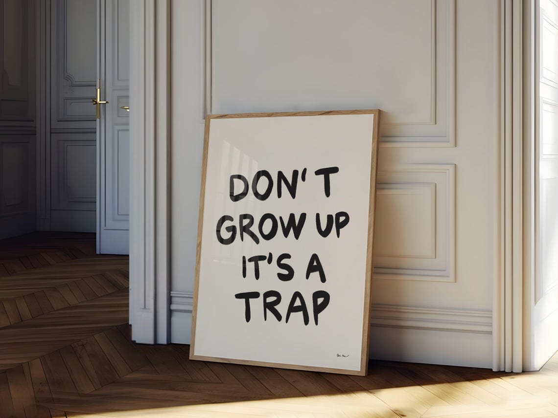 Dont Grow Up Its A Trap Funny Handwritten Bold Quote Wall Poster
