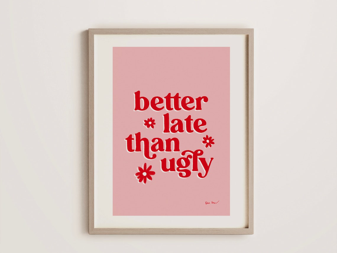 Better Late Than Ugly Funny Retro Pink Floral Quote Art Poster - Image 2
