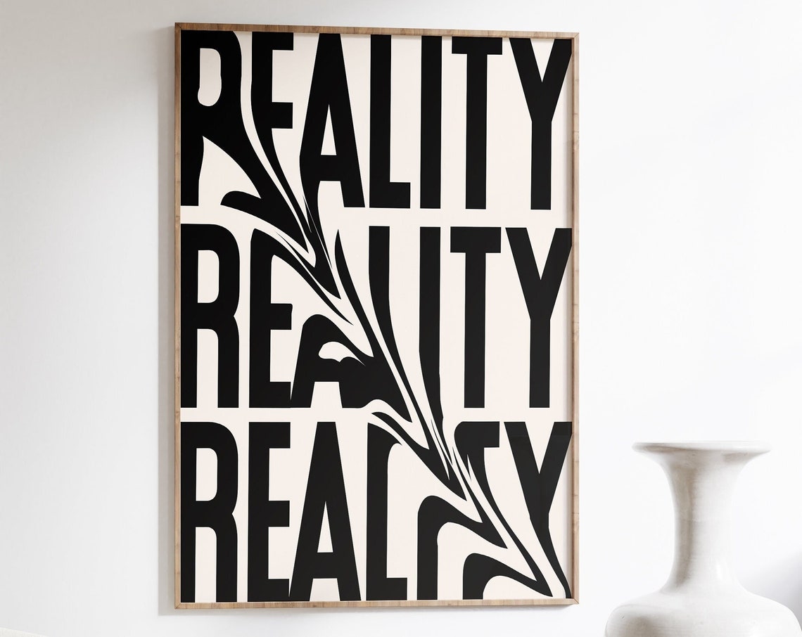 Reality Trippy Warped Typography Black Cream Modern Graphic Art Poster