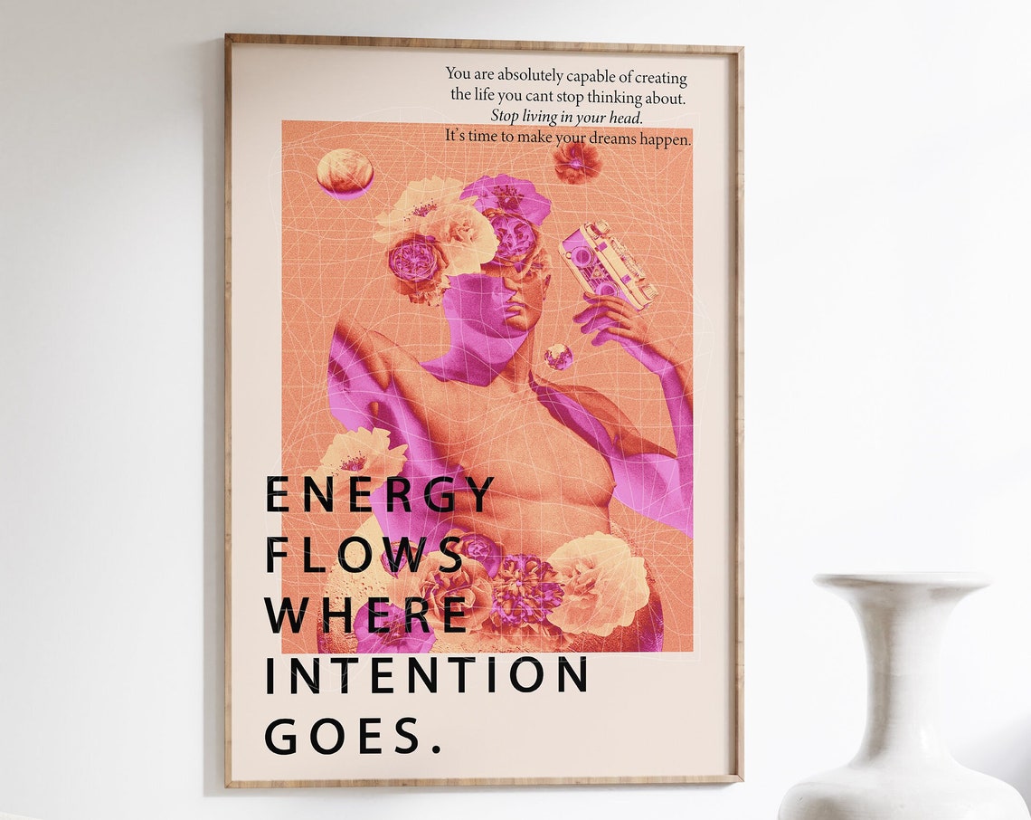 Energy Flows Where Intention Goes Inspirational Collage Poster