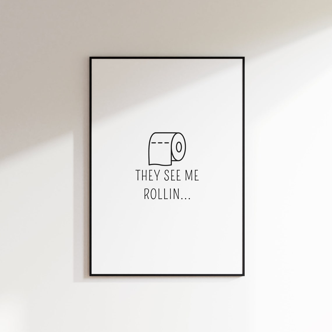They See Me Rollin Toilet Paper Funny Quote Minimalist Bathroom Poster - Image 2