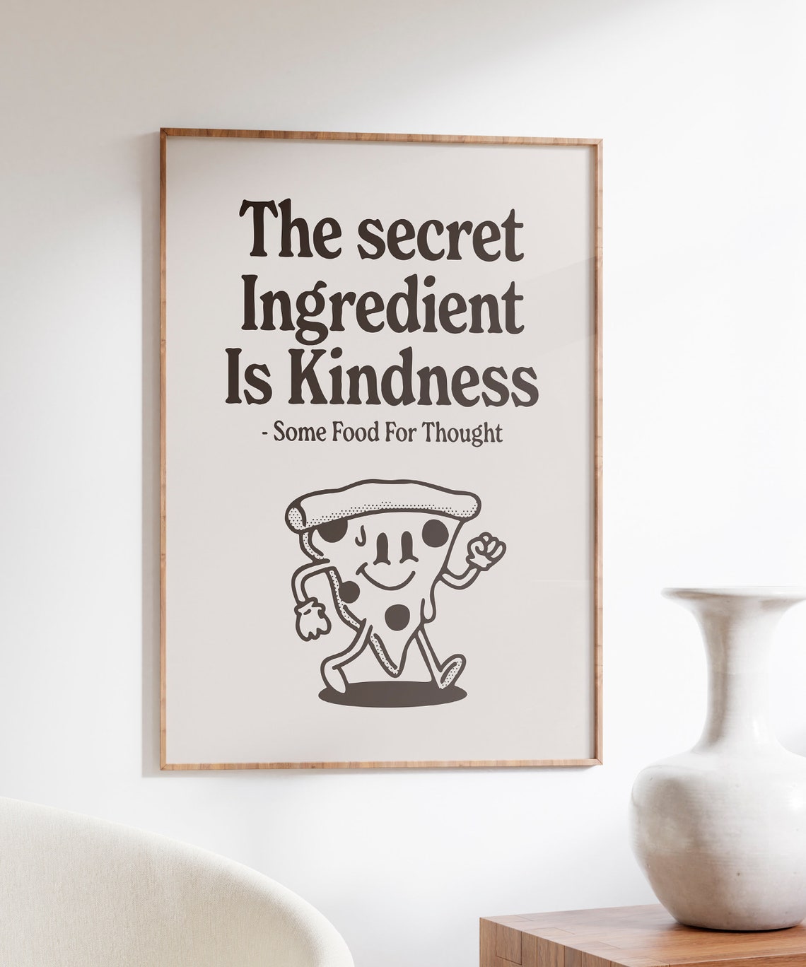 The Secret Ingredient Is Kindness Cute Pizza Slice Quote Poster - Image 4