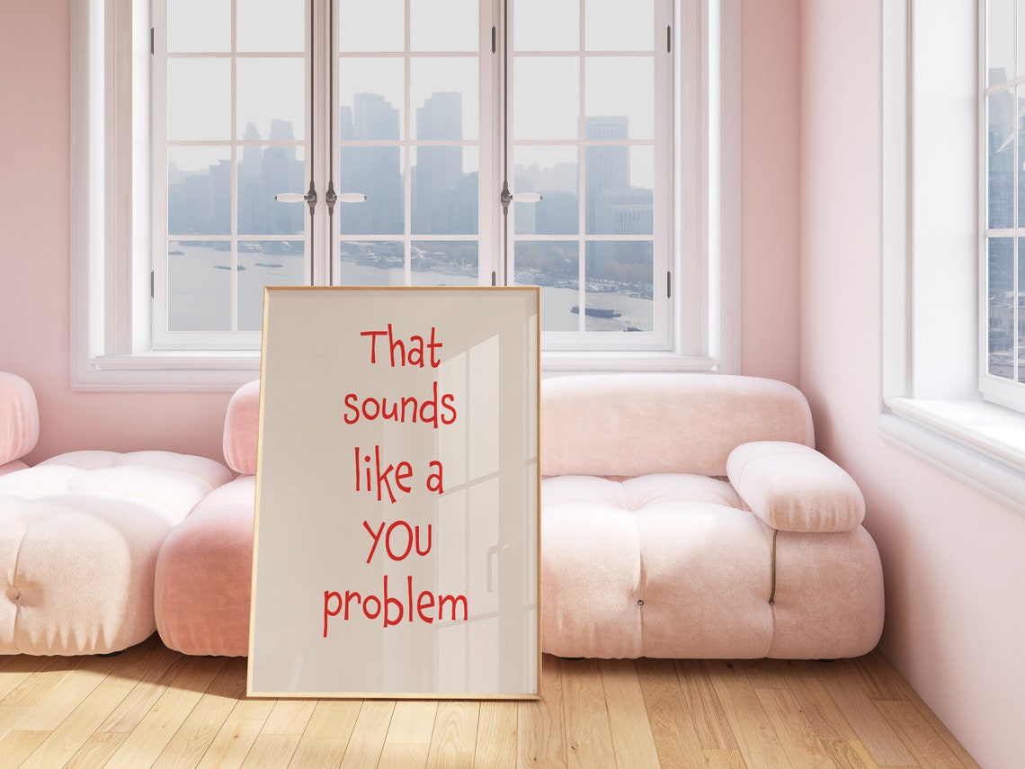 Funny Red Handwritten That Sounds Like A You Problem Quote Poster - Image 3
