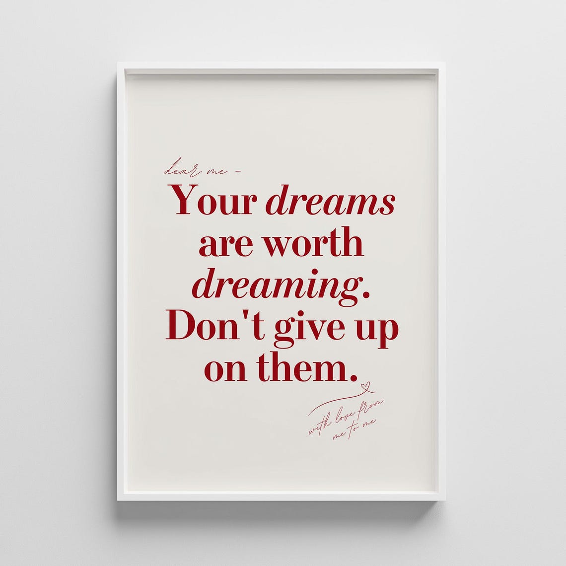 Dear Me Your Dreams Are Worth Dreaming Red Serif Quote Poster