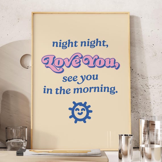 Night Love You See In The Morning Bedroom Quote Prints Blue Wall Decor Cute Posters Kids Print Neutral