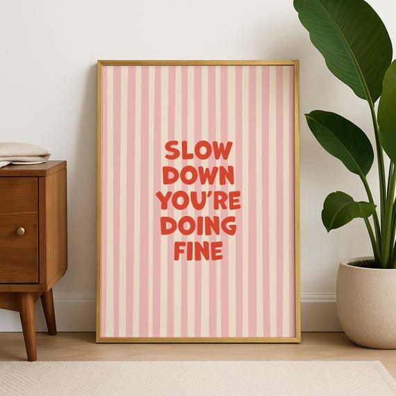Slow Down Youre Doing Fine Positive Affirmation Poster Retro Motivational Quote Print For Office Pink Orange Dopmaine Decor Dorm Room