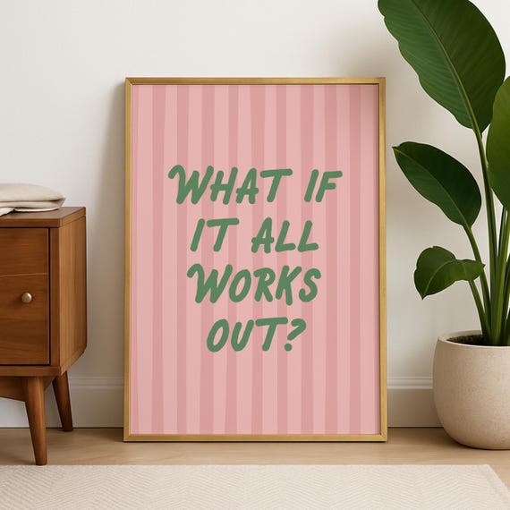 What If It All Works Out Print Dopamine Decor Prints Therapy Office Mental Health Motivational Quote Preppy Pink Wall Art