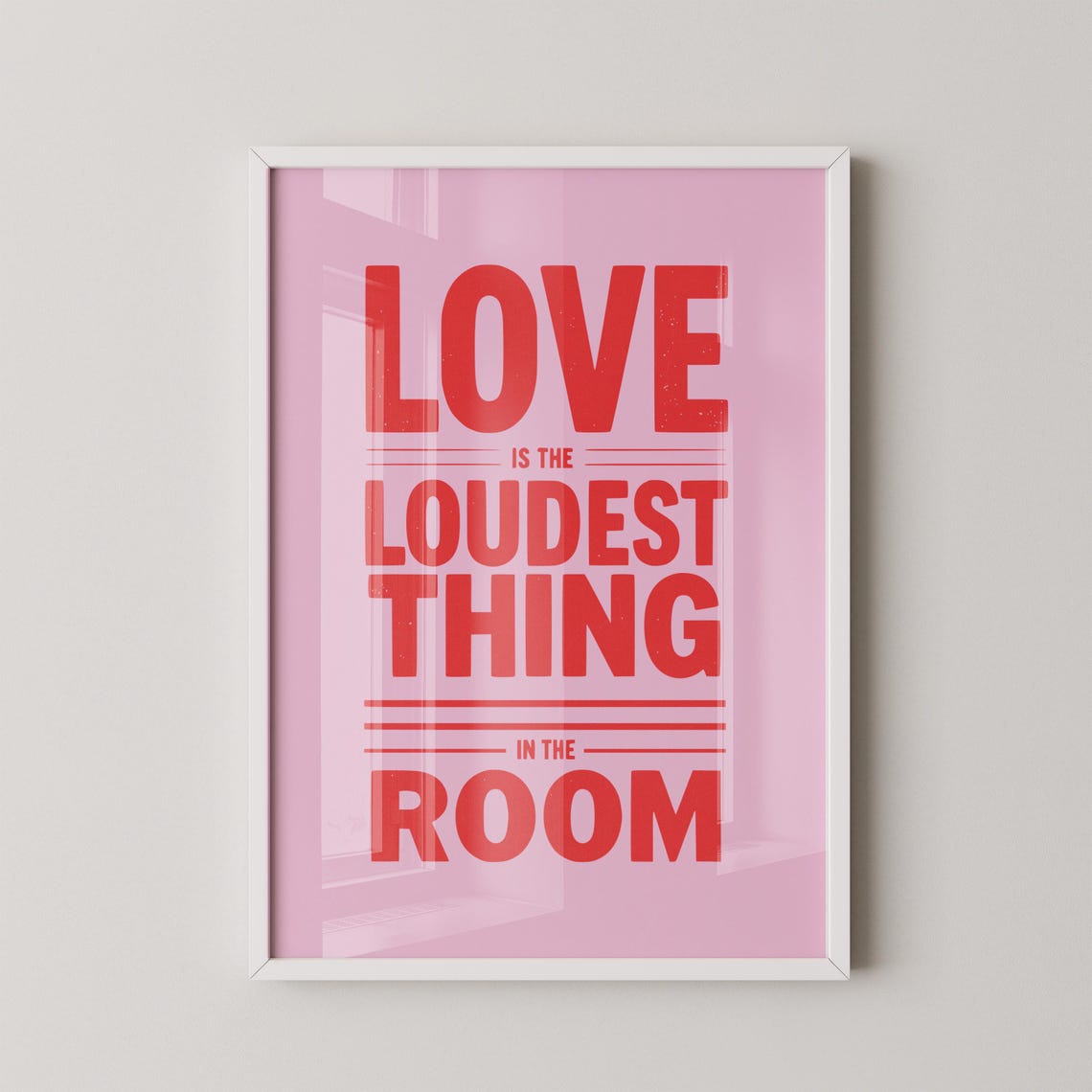 Bold Love Is The Loudest Thing In The Room Pink Quote Poster