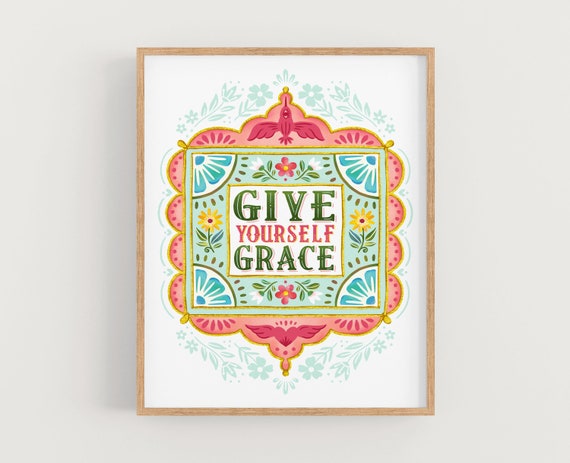 Give Yourself Grace Art Print, Quote Wall Decor