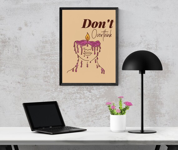 Don't Overthink Melting Candle Illustration Mental Health Poster