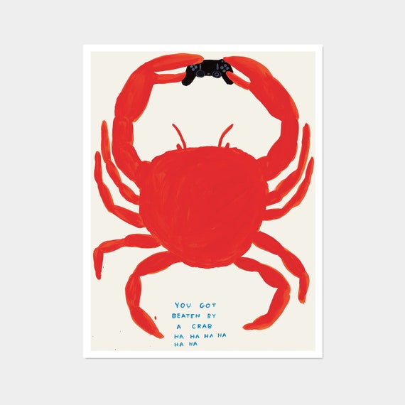 You Got Beaten By A Crab Poster Print