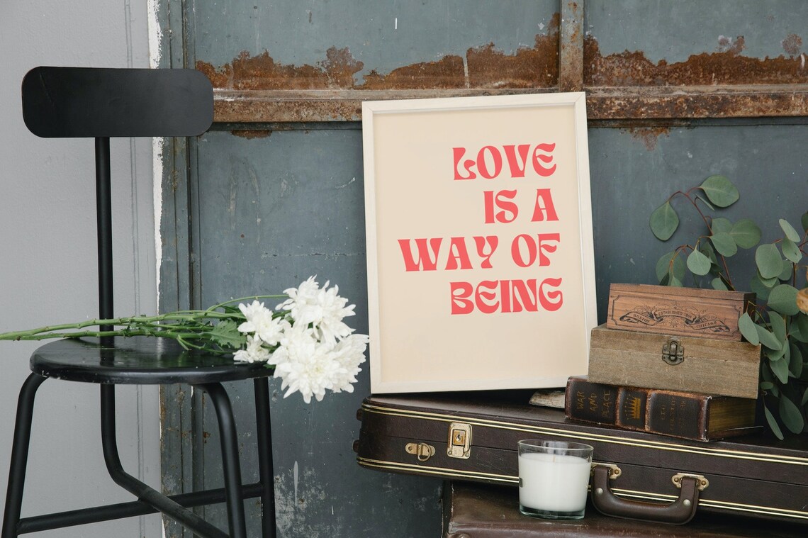 Love Is A Way Of Being Home Decor Poster - Image 2