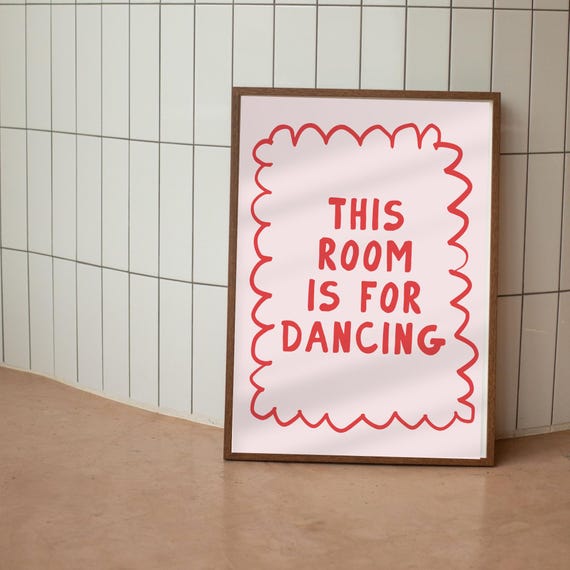 This Room Is For Dancing Positive Wall Art Poster Happy Home Decor For Kitchen Bathroom Bedroom Fun Quote Print