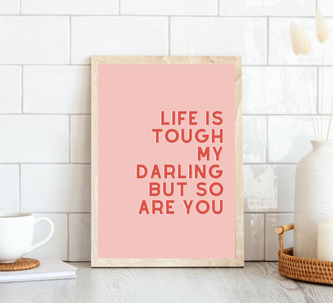 Life Is Tough My Darling But So Are You Positive Quote Poster Pink