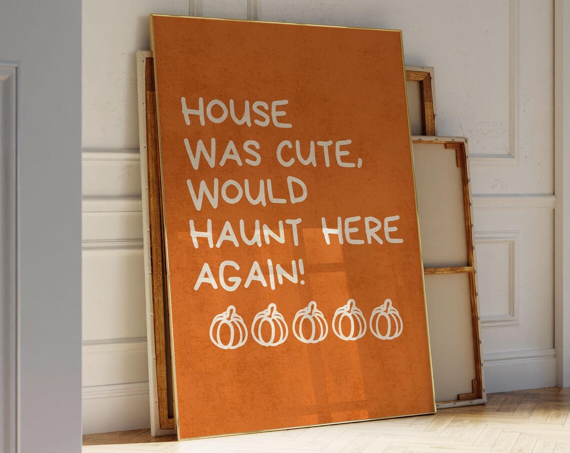 House Was Cute Would Haunt Here Again Halloween Poster in Orange - Image 3