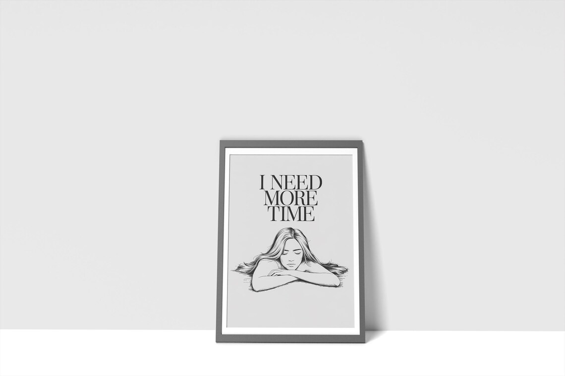 I Need More Time Minimalist Line Art Woman Resting Emotional Poster - Image 2