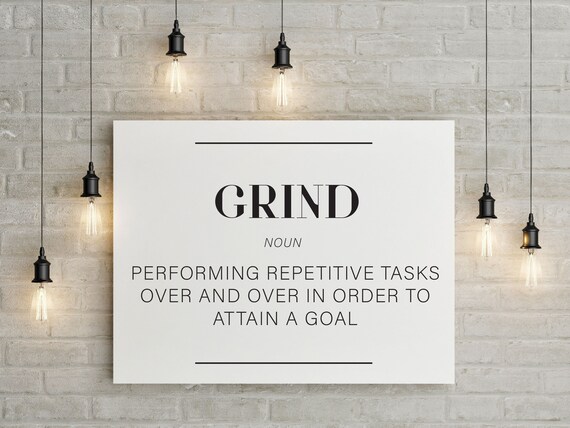 The Definition Of Grind Inspirational Office Decor Motivational Sign Positivity Inspiring Wood Framed Unframed Or Ropeboard