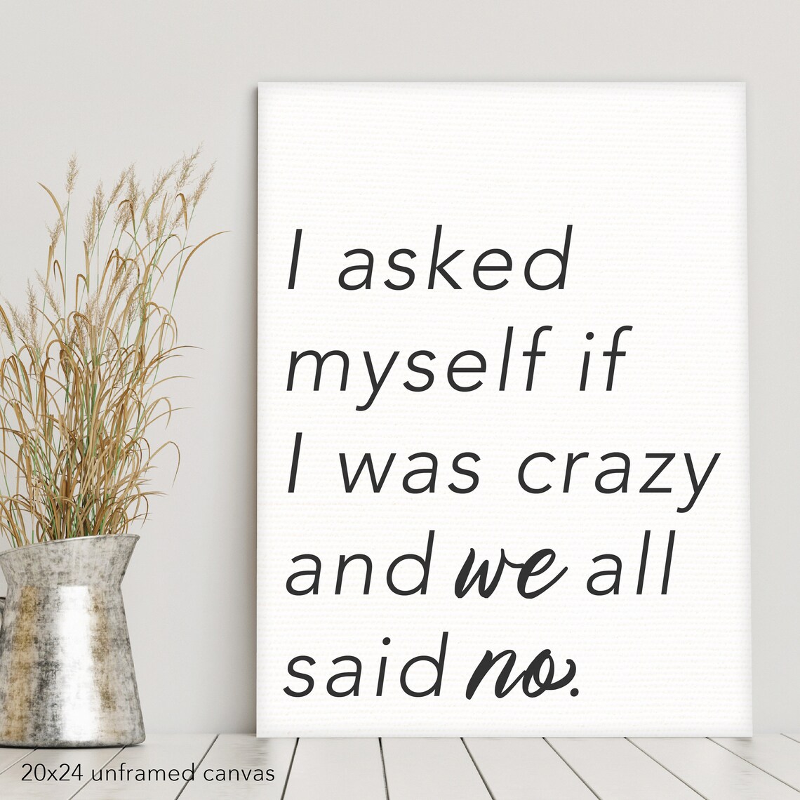 I Asked Myself If I Was Crazy Funny Sarcastic Quote Wall Poster - Image 3