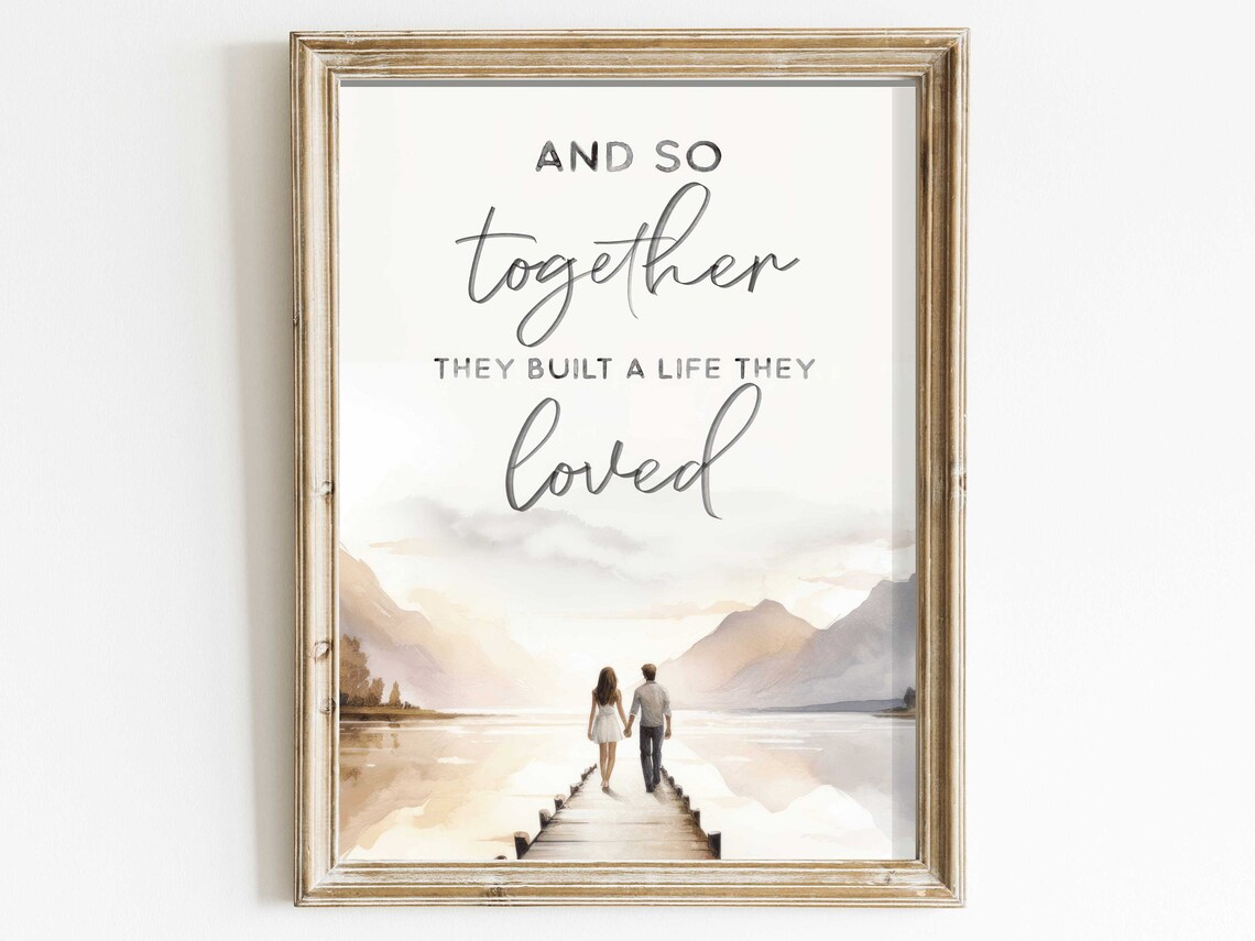 And So Together They Built a Life They Loved Romantic Quote Poster