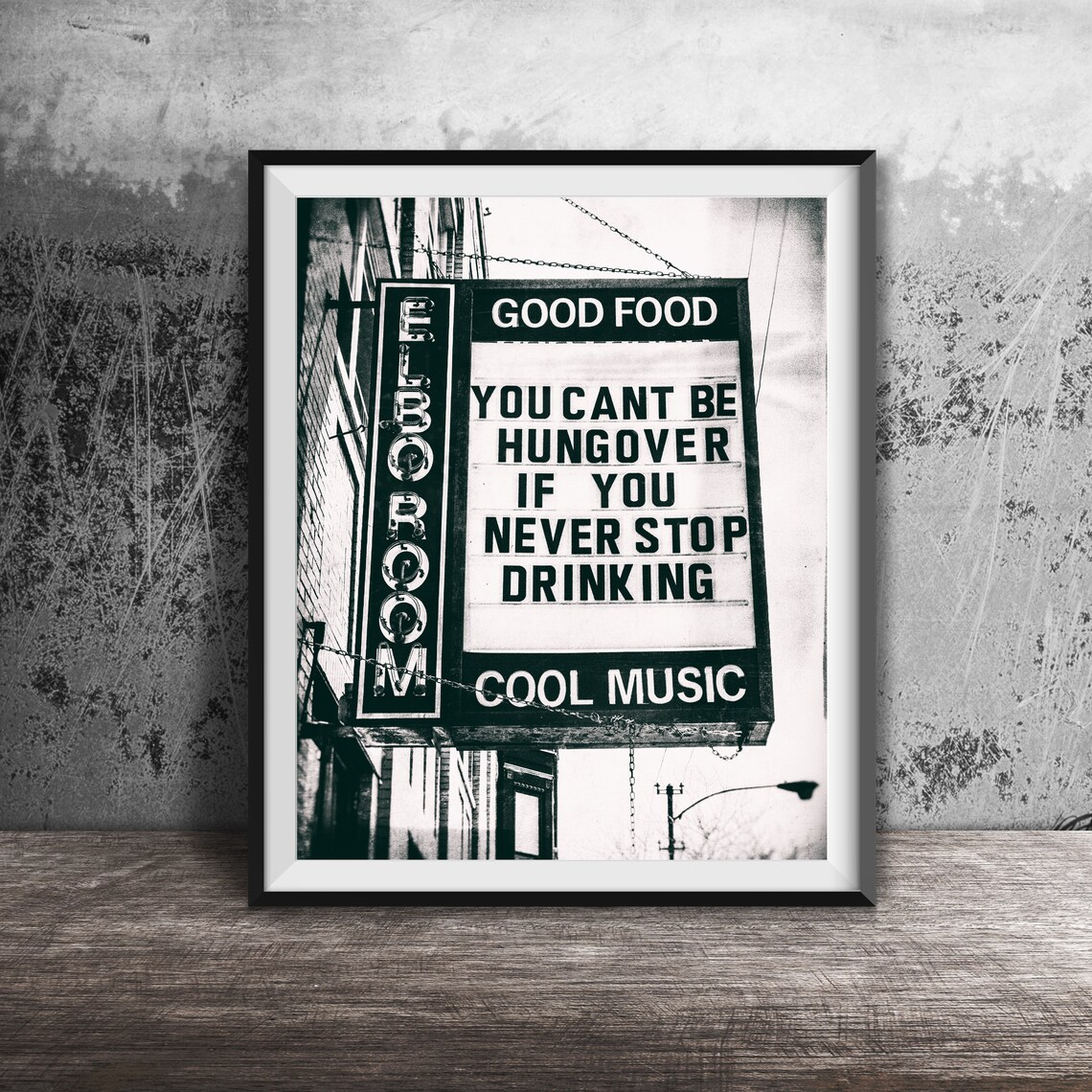 Elbo Room Good Food Cool Music Funny Marquee Quote Photography Poster