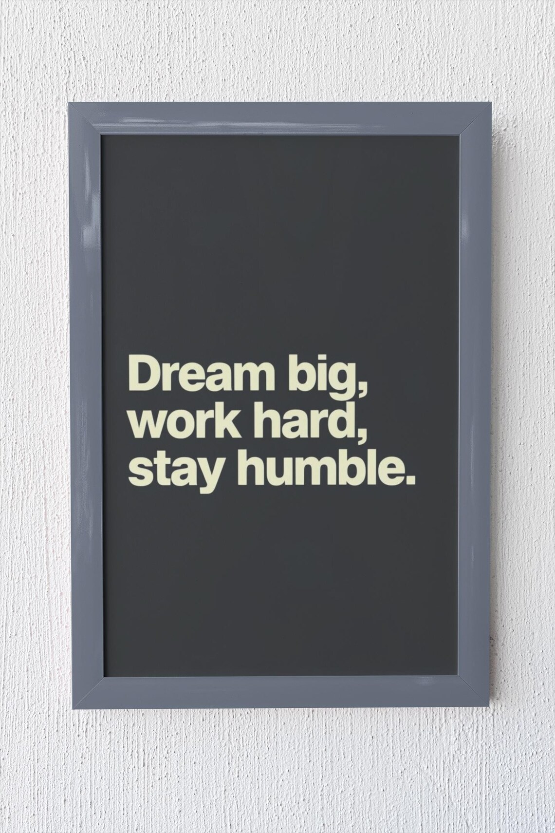 Dream Big Work Hard Stay Humble, Minimalist Quote Poster - Image 2