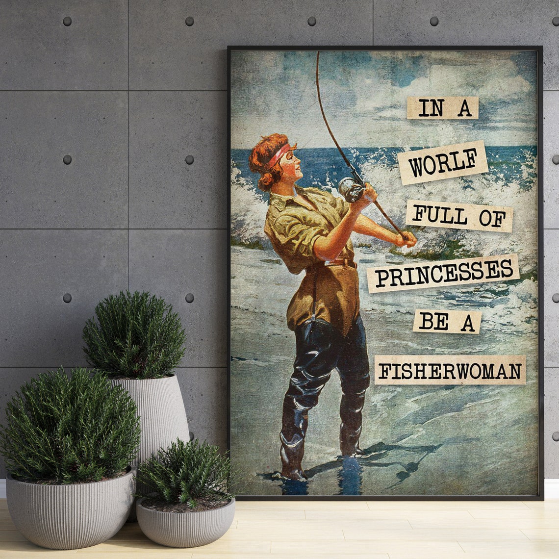 Lady Fishing Art In A World Full Of Princesses Be A Fisherwoman Fishing Home Decor Fishing Vintage Poster Fishing Lover Gift - Image 3