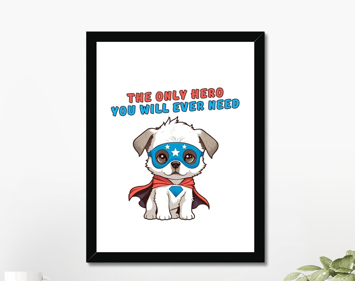 Superhero Puppy Dog Cape Mask Only Hero You Need Funny Kids Art Poster