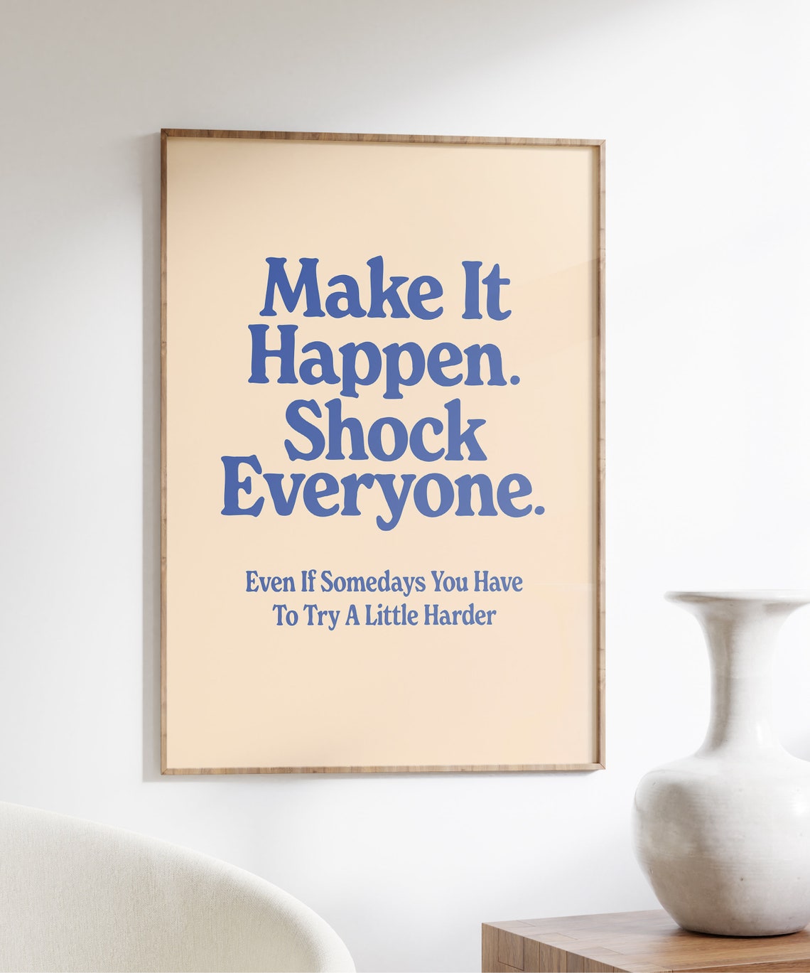 Make It Happen Shock Everyone Blue Retro Typography Quote Poster - Image 4