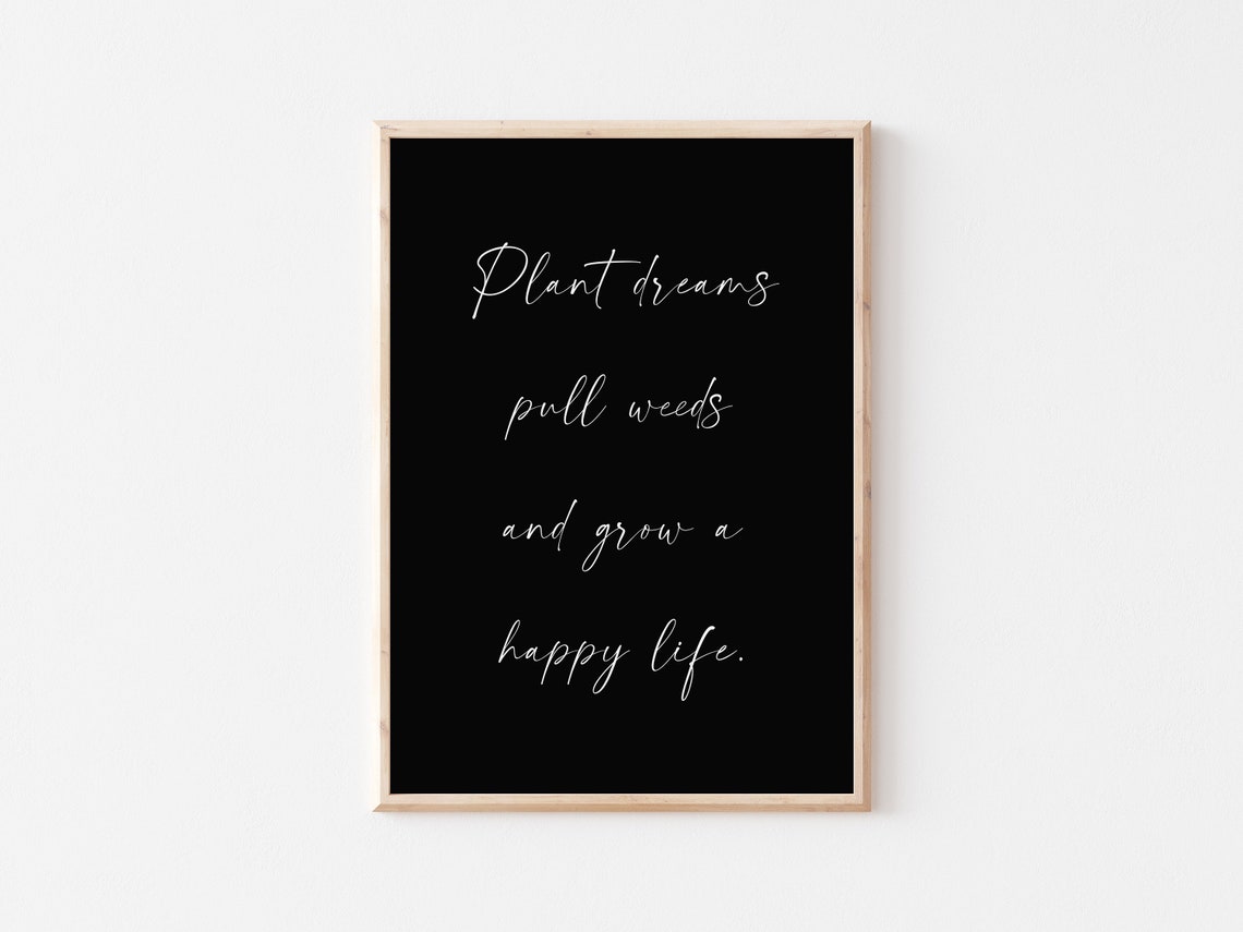 Plant Dreams Pull Weeds Grow A Happy Life Script Quote Wall Art - Image 3
