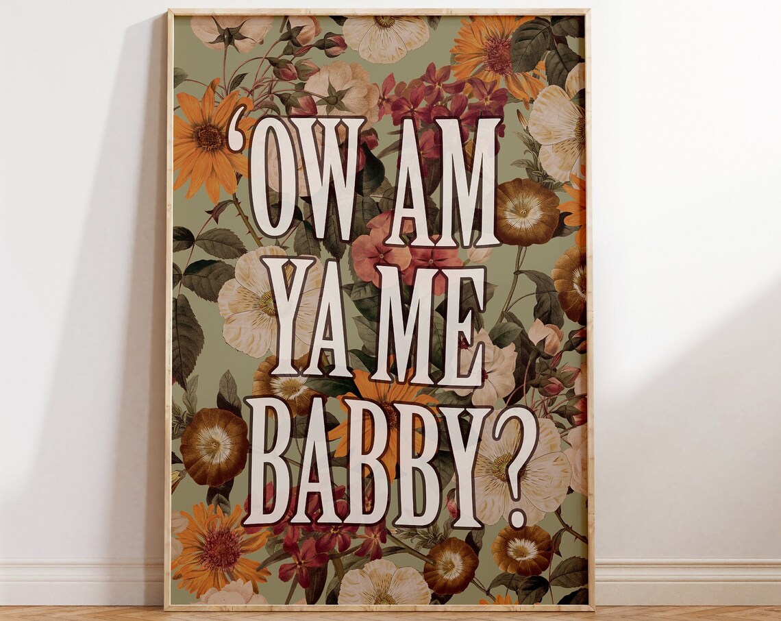Black Country Slang Ow Am Ya Me Babby Art Print