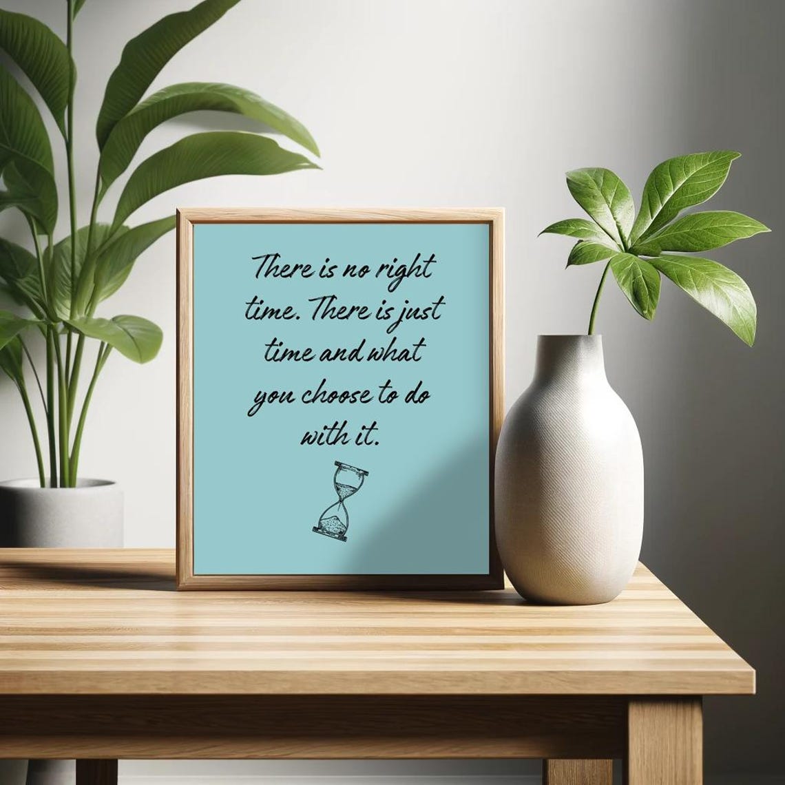 There Is No Right Time Just Time Motivational Hourglass Script Poster