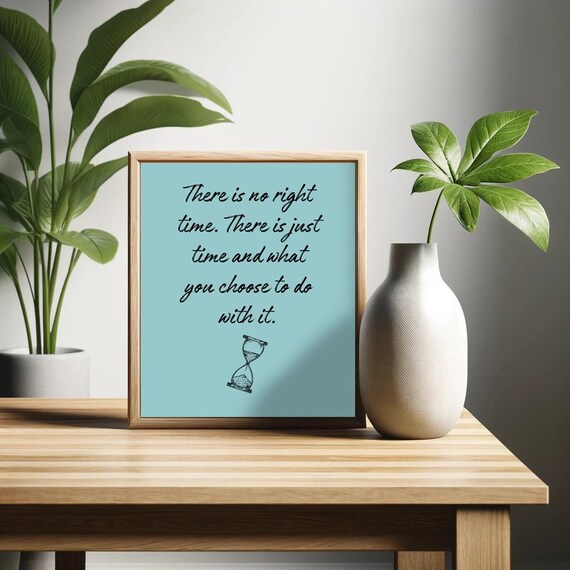 There Is No Right Time Just Time Motivational Hourglass Script Poster