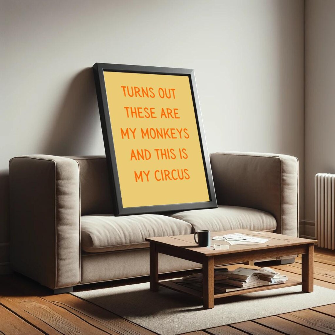 Turns Out These Are My Monkeys My Circus Funny Quote Yellow Poster - Image 2