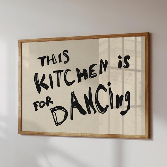 This Kitchen Is For Dancing, Funny Typography Decor