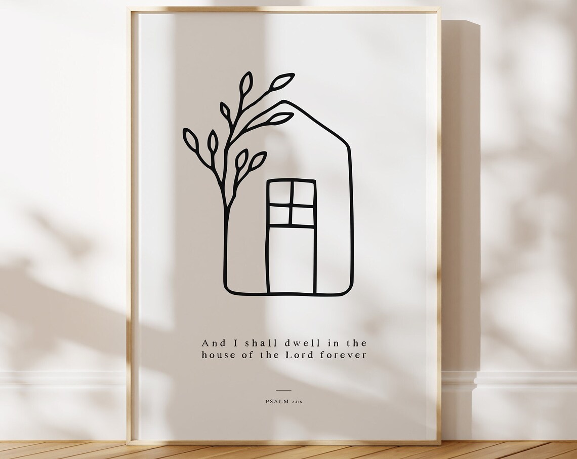 And I Shall Dwell In The House Of The Lord Forever Psalm 23:6 Wall Art