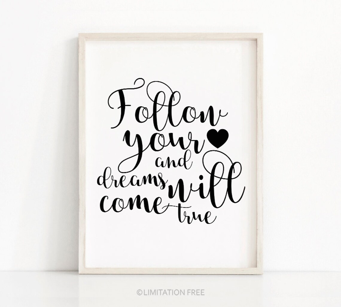 Follow Your Heart And Dreams Will Come True Script Quote Wall Art Poster