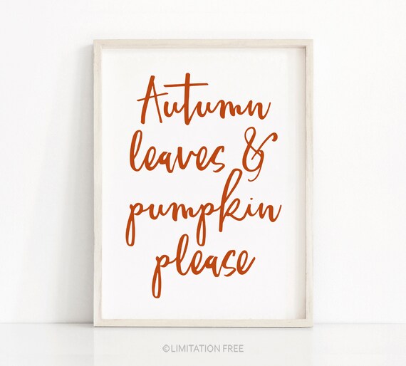 Autumn Leaves And Pumpkin Please Orange Script Fall Quote Wall Print