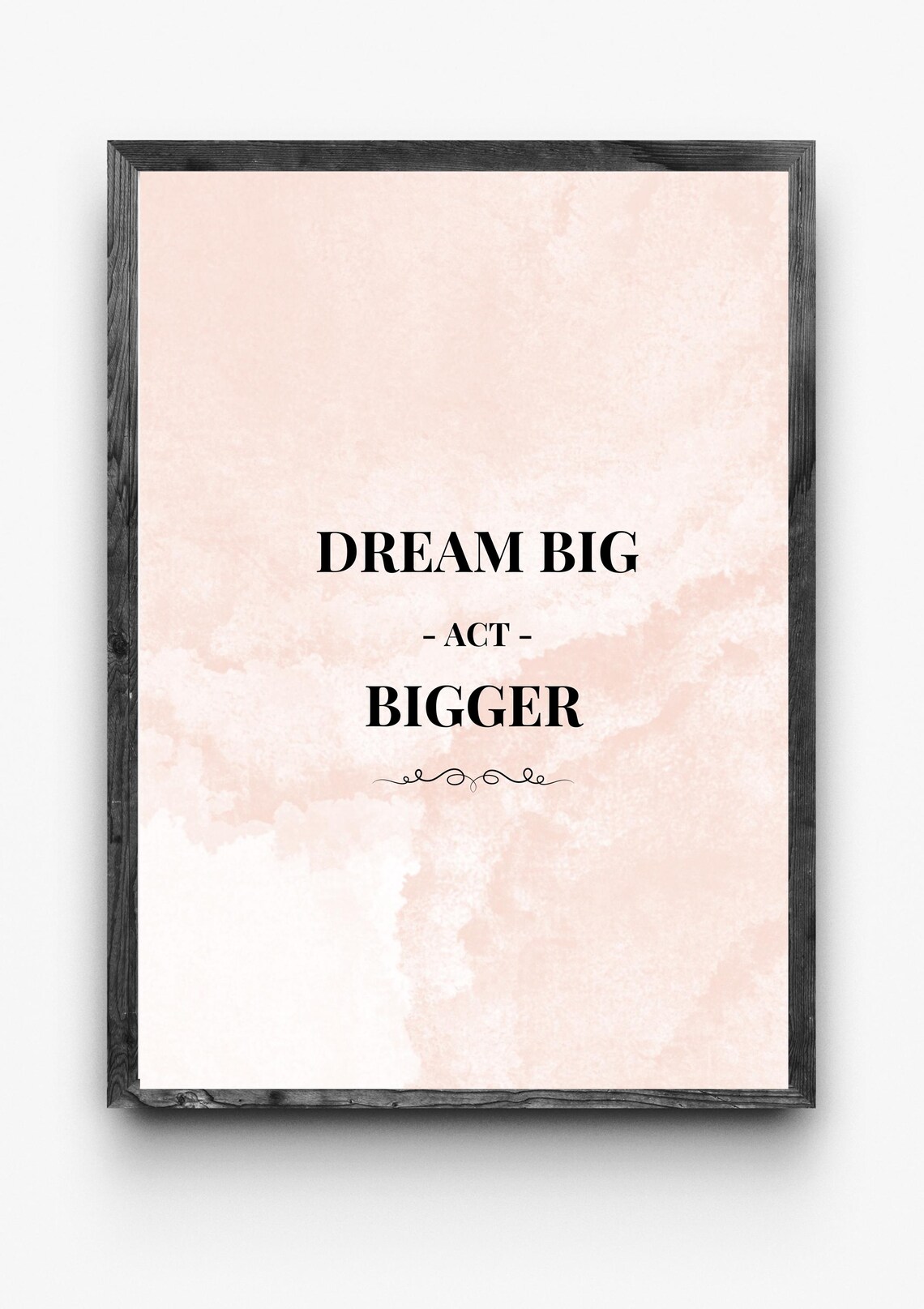 Dream Big Act Bigger Blush Watercolor Minimalist Quote Poster - Image 4