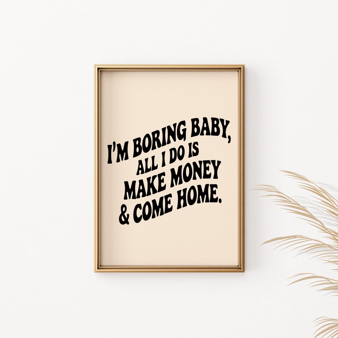 I Am Boring Baby Money Quote Poster Funny Inspirational Wall Decor - Image 2