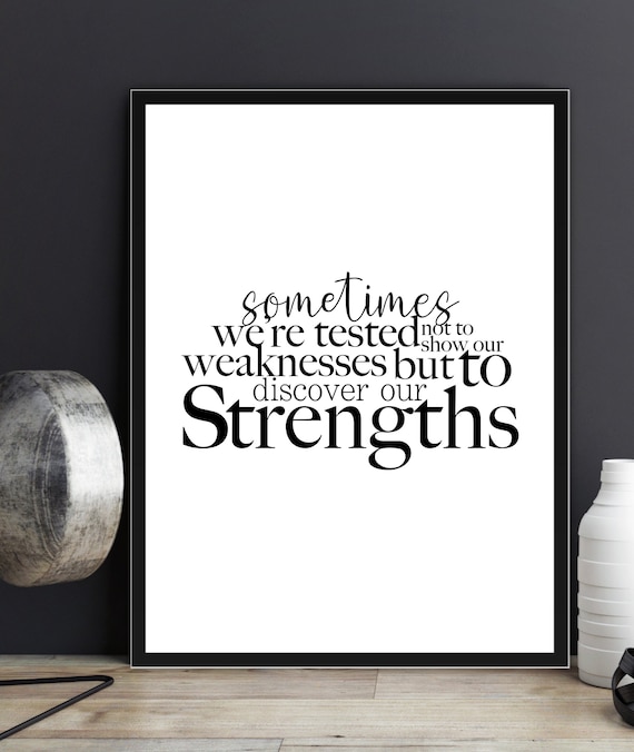 Sometimes We're Tested To Discover Our Strengths Quote Art Poster