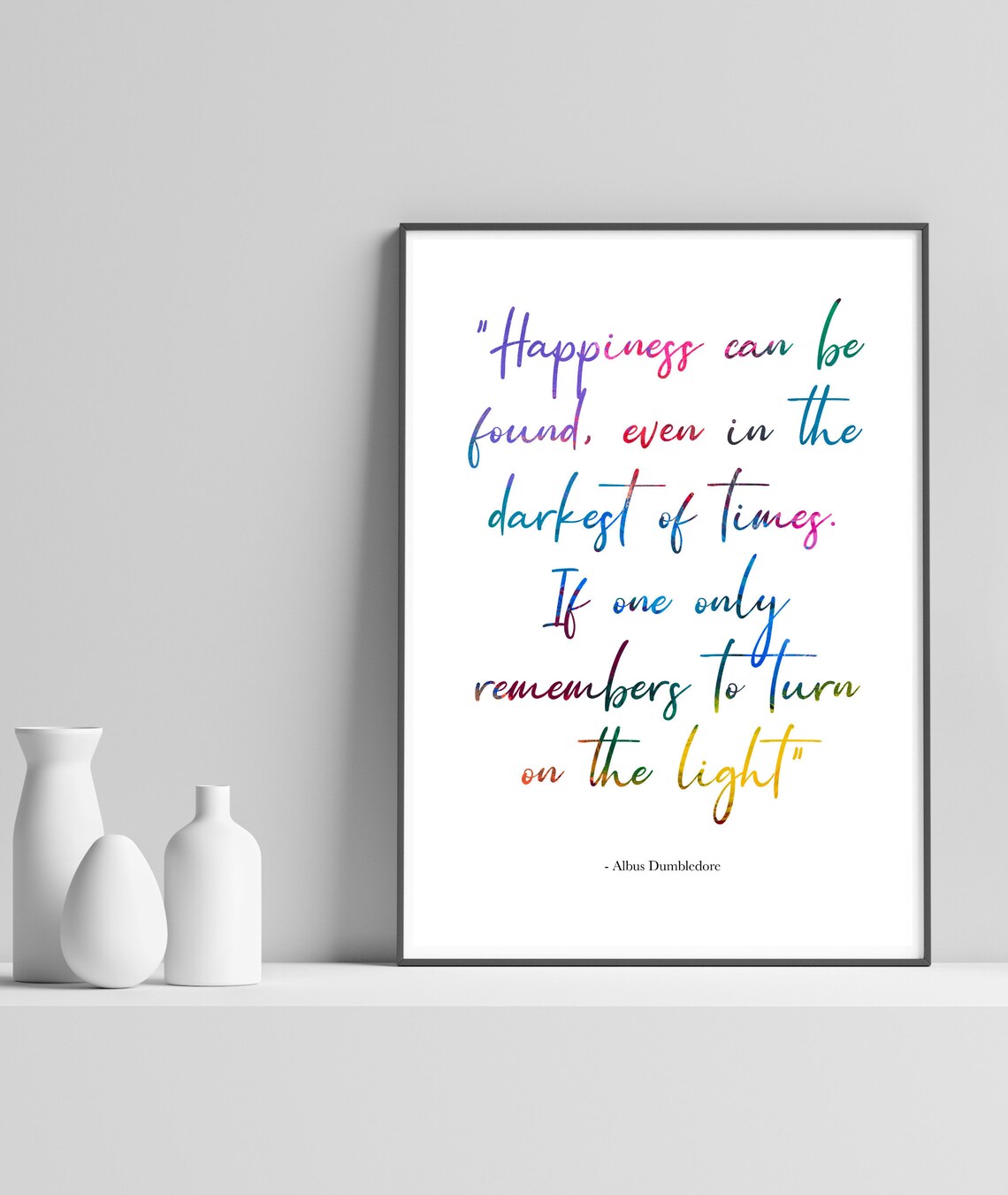 Happiness Can Be Found Quote Art Print, Wizarding World Inspired