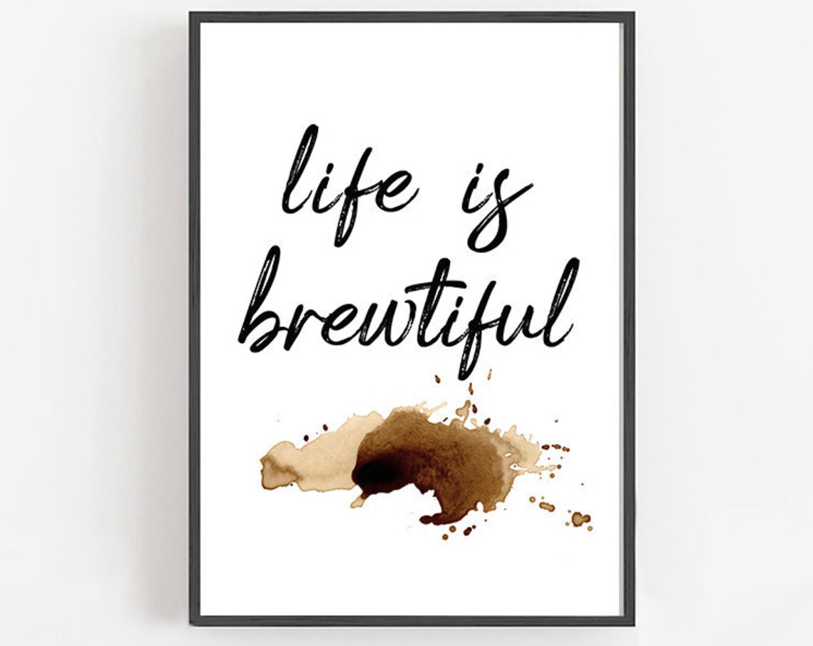 Life Is Brewtiful Coffee Stain Pun Watercolor Kitchen Quote Poster