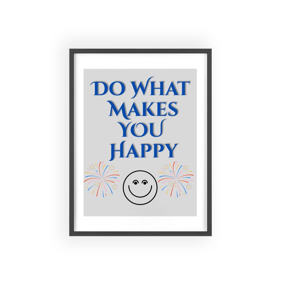 Do What Makes You Happy Blue Serif Quote Smiley Face Art Poster - Image 6