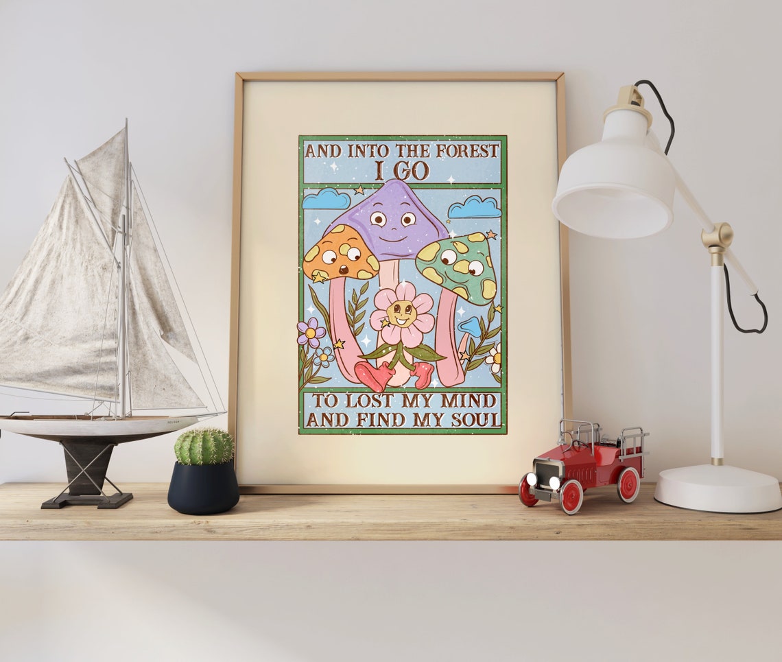 Into The Forest I Go Lose My Mind Find My Soul Mushroom Quote Poster - Image 4
