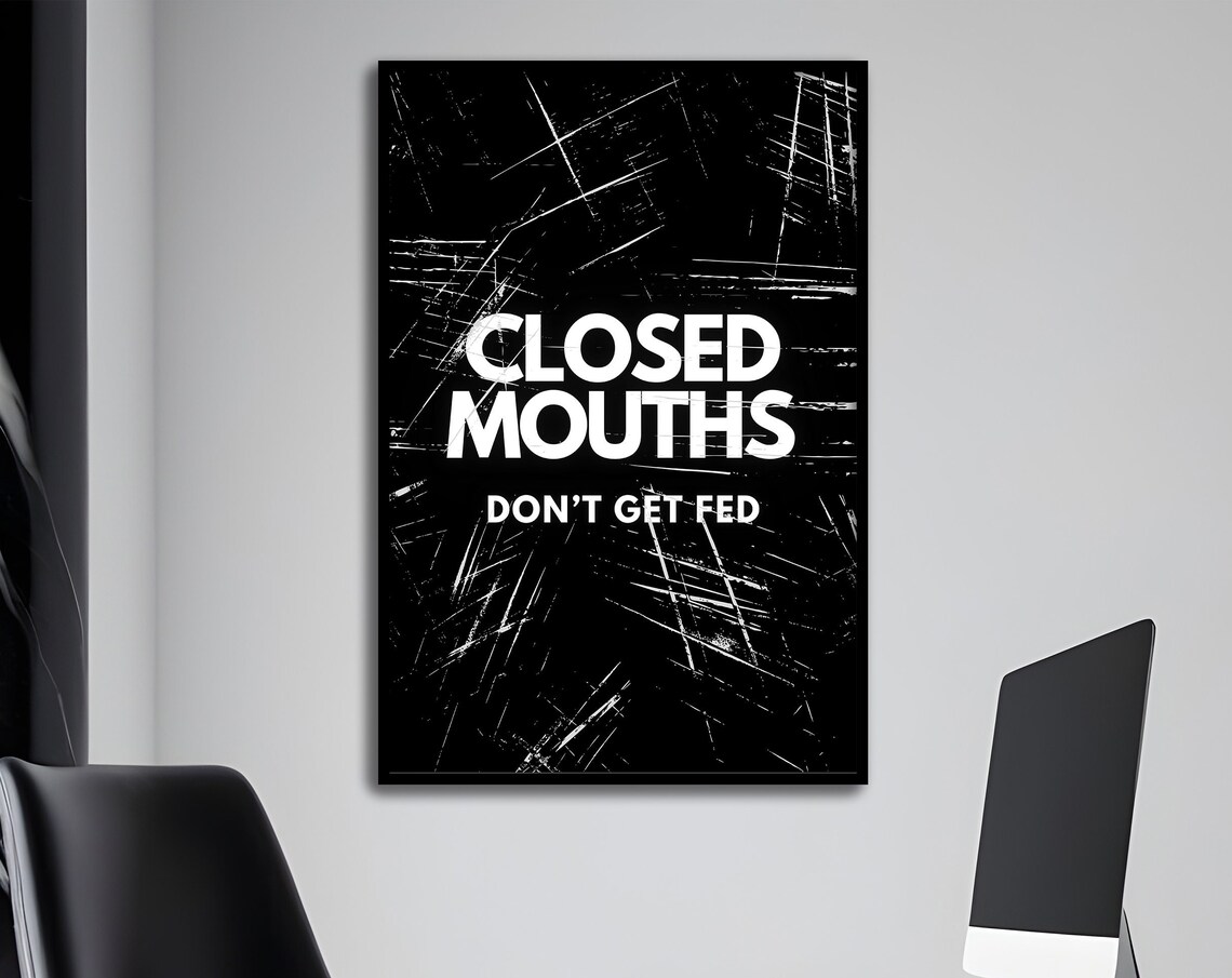Closed Mouths Don't Get Fed Scratched Black Entrepreneur Quote Poster - Image 3