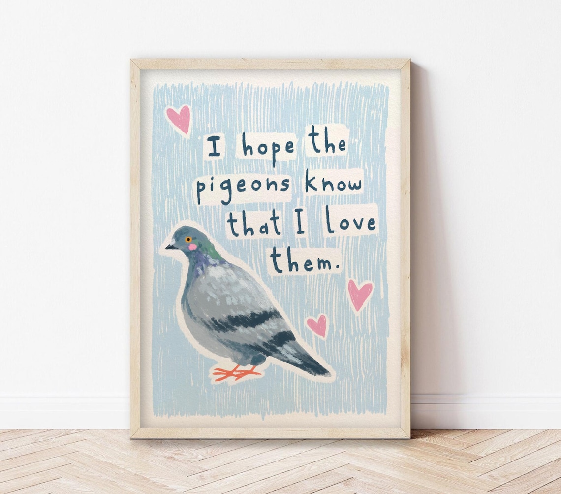 I Hope The Pigeons Know Art Print