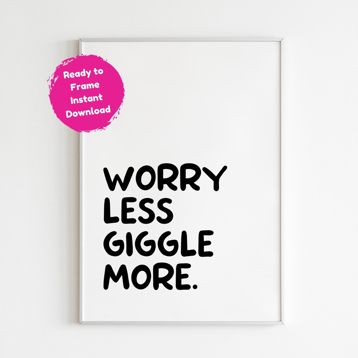 Worry Less Giggle More, Uplifting Kids Decor
