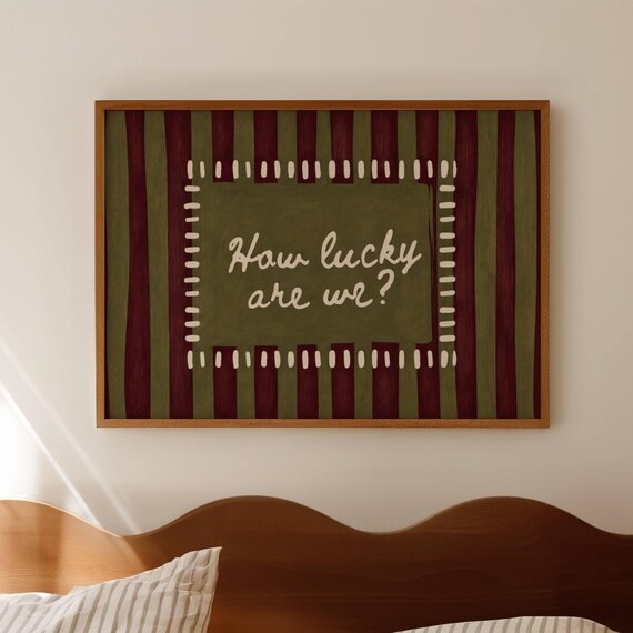 How Lucky Are We Handwritten Quote Burgundy Olive Striped Poster