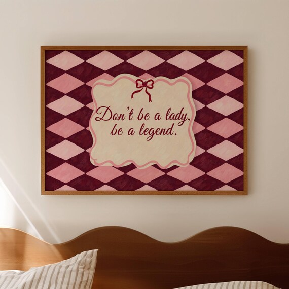 Dont Be A Lady Be A Legend Pink Bow Empowering Quote Wall Poster