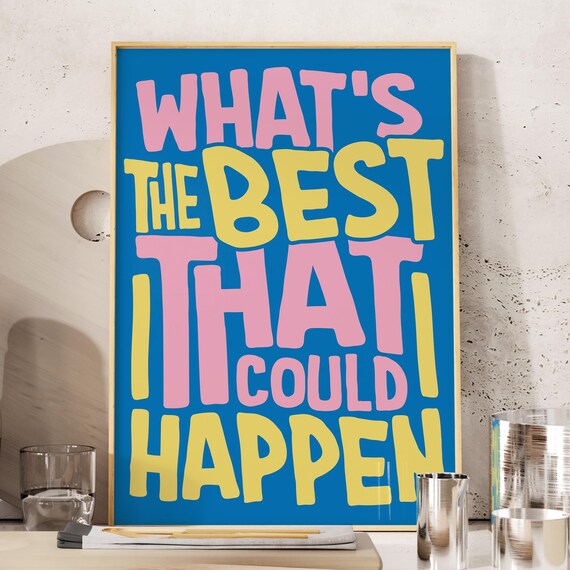 What's The Best That Could Happen Motivational Quote